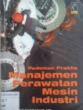 Pedoman Praktis Manajemen Perawatan Mesin Industri