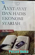 Ayat-ayat dan Hadis Ekonomi Syariah / Mardani