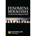 Fenomena beragama : dari dunia arab hingga asia pasifik / Azyumardi Azra