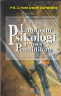 Landasan Psikologi Proses Pendidikan / Nana Syaodih Sukmadinata