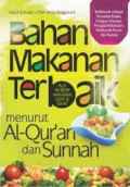 Bahan Makanan Terbaik menurut Al-Qur'an dan Sunnah / Yazid Subakti