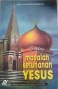 Dialog masalah ketuhanan Yesus : dilengkapi perjalanan ruhani Antonius 