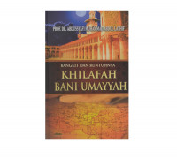 Bangkit Dan Runtuhnya Khilafah Bani Umayyah
