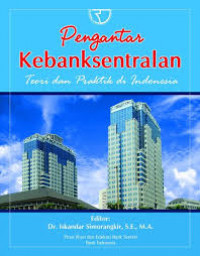 Pengantar Kebanksentralan: teori dan praktik di Indonesia