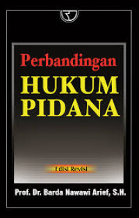 Perbandingan Hukum Pidana (Edisi Revisi) / Barda Nawawi Arief