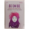 Be Em Be ( Bukan muslimah biasa) kisah inspiratif buat muslimah tangguh / Nurdiah