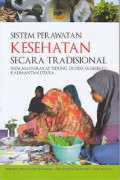 Sistem Perawatan Kesehatan Secara Tradisional : Pada masyarakat tidung di desa salimbutu kalimantan utara / Benedikta Juliatri Widi Wulandari