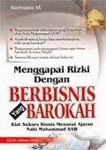 Menggapai Rizki dengan Berbisnis yang Barokah: Kiat Sukses Bisnis Menurut Ajaran Nabi Muhammad SAW
