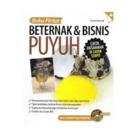 Buku Pintar Beternak dan Bisnis Puyuh : Cocok Diusahakan di Lahan Sempit / Slamet Wuryadi