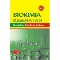 Biokimia Kesehatan : Biokimia dasar untuk profesi kesehatan / Agnes Sri Harti, Soebiyanto