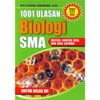 1001 Ulasan Biologi SMA untuk Kelas XII: Materi, Contoh Soal, dan Soal Latihan