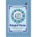 Terjemah Bulughul Maram : Fiqh Islam Tematis (1596 Hadits dari Thaharah - Adab) untuk Santri, pelajar, Mahasiswa, Umum)