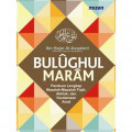 Bulughul Maram : Panduan lengkap masalah-masalah Fiqih, akhlak dan keutamaan amal / Ibn Hajar Al-Asqalani