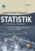 Langkah Praktis Menguasai Statistik Untuk Ilmu Sosial Kesehatan Konsep dan Penerapan Menggunakan SPSS