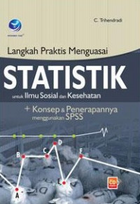 Langkah Praktis Menguasai Statistik Untuk Ilmu Sosial Kesehatan Konsep dan Penerapan Menggunakan SPSS