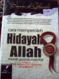 Cara Memperoleh Hidayah Allah: Meraih Puncak Makrifat (Kitab Bidayatul Hidayah)