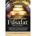 Cara Mudah Belajar Filsafat (Barat dan Islam) / Fu'ad Farid Isma'il