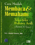 Cara Mudah Membaca dan Memahami Teks-Teks Bahasa Arab : Sistem 24 jam / Abdul Haris