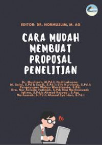 Cara mudah membuat proposal penelitian / Muslimah , Hadi laksono, M.saini , Sardi , Lily Nurviana , pangeyupan wahyu wardiyanto , Nur azizah , Fatimah , rini marlinawati , Iqlima , Ahmad Rosyadi , Marhamah , Ahmad Sya'idun