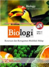 Biologi : kesatuan keragaman makhluk hidup ( Buku 1) = Biology: the unity and diversity of life