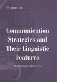 Communication strategies and their linguistic Features / Muhammad Sukirlan