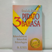 Contoh-contoh Pidato 3 Bahasa : Bahasa Indonesia, Bahasa Arab, Bahasa Inggris / Muhammad Azhar