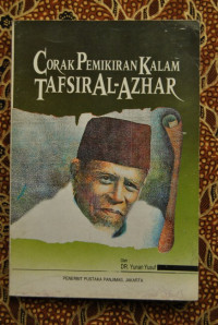 Corak Pemikiran Kalam Tafsir Al-Azhar : Sebuah Telaah Tentang Pemikiran Hamka dalam Teologi Islam / M. Yunan Yusuf