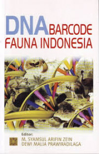 DNA Barcode Fauna Indonesia / M. Syamsul Arifin Zein  ; Dewi Malia Prawiradilaga (Editor)
