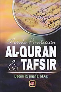 Metode Penelitian AL-Qur'an dan Tafsir / Dadan Rusmana