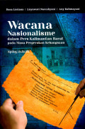 Wacana Nasionalisme ; dalam pers kalimantan barat pada masa pergerakan kebangsaan / Dana Listiana