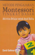 Metode Pengajaran Montessori Tingkat Dasar: aktivitas belajar untuk anak balita