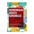 Membongkar Budaya Komunikasi / Deddy Mulyana