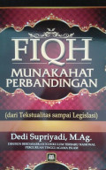 Fiqh Munakahat Perbandingan :dari tekstualitas sampai legitimasi / Dedi Supriyadi