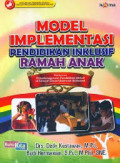 Model Implementasi Pendidikan Inklusif Ramah Anak: pedoman penyelenggaraan pendidikan inklusif di sekolah dasar / madrasah ibtidaiyah