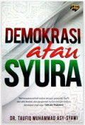 Demokrasi atau Syura / Taufiq Muhammad Asy-Syawi