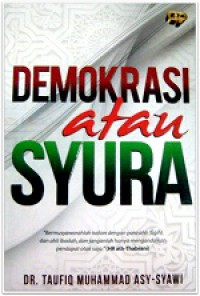 Demokrasi atau Syura / Taufiq Muhammad Asy-Syawi