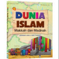 Dunia Islam: Makkah dan Madinah / Mirnawati Amir, Sirep Purwanti