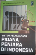Sistem Pelaksanaan Pidana penjara di indonesia / Dwidja Priyatno