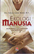 Ekologi Manusia: Dalam Perspektif Sektor Kehidupan dan Ajaran Islam / Sofyan Anwar Mufid