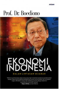 Ekonomi Indonesia dalam lintasan sejarah / Boediono