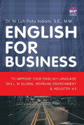 English for business: to improve your english language skill in global working environment dan industry 4.0 / Ni Luh Putu Indiani