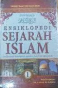Ensiklopedi Sejarah Islam 1: Dari Masa Kenabian sampai Daulah Mamluk / Tim Riset dan Studi Islam Mesir