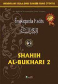 Ensiklopedia Hadits 2: Shahih Bukhari 2 / Abu Abdullah Muhammad bin Ismail al-Bukhari