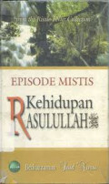 Episode Mistis Kehidupan Rasulullah SAW / Bediuzzaman Said Nursi; Penerjemah Sugeng hariyanto