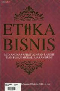 Etika Bisnis: Menangkap Spirit Ajaran Langit dan Pesan Moral Ajaran Bumi