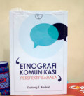 Etnografi Komunikasi : Perspektif bahasa / Dadang S.Anshori