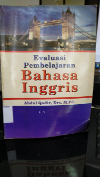 Evaluasi Pembelajaran Bahasa Inggris / Abdul Qodir