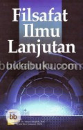 Filsafat Ilmu Lanjutan