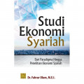 Studi ekonomi syariah : dari paradigma hingga penelitian ekonomi syariah / Fahrur Ulum