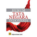 Hukum Tata Negara Indonesia / Fajlurrahman Jurdi
